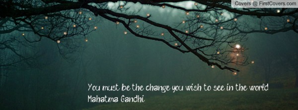 you_must_be_the_change